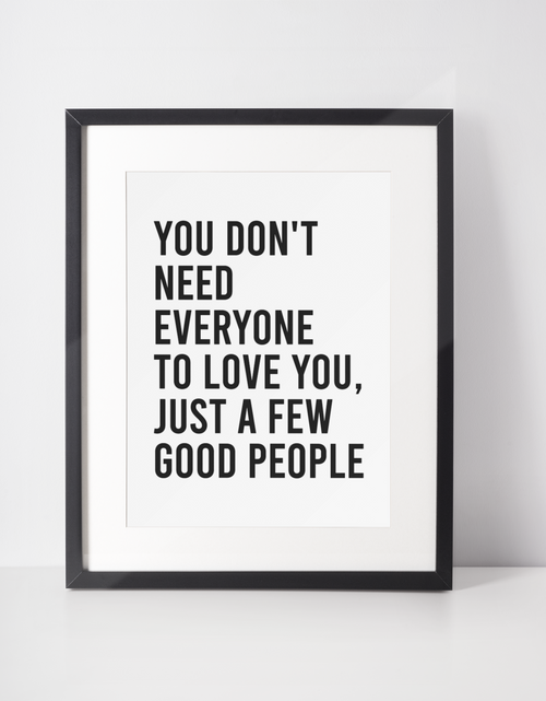 Load image into Gallery viewer, You Don't Need Everyone Inspirational Wall Decor Quote Print by WinsterCreations™ Official Store
