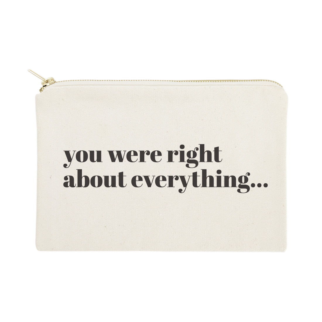 You Were Right About Everything Cotton Canvas Cosmetic Bag by The Cotton & Canvas Co.