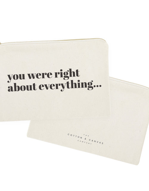 Load image into Gallery viewer, You Were Right About Everything Cotton Canvas Cosmetic Bag by The Cotton &amp; Canvas Co.
