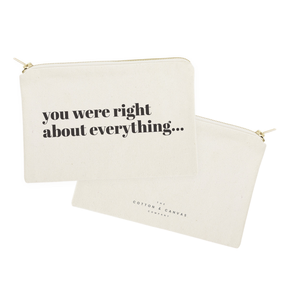 You Were Right About Everything Cotton Canvas Cosmetic Bag by The Cotton & Canvas Co.