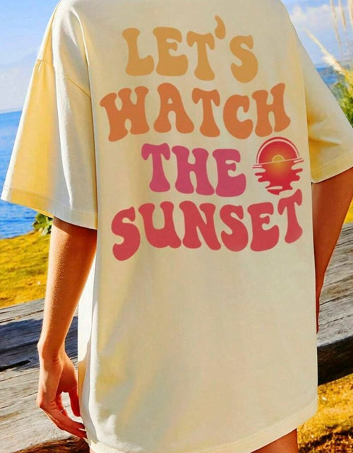 Load image into Gallery viewer, LET'S WATCH THE SUNSET Round Neck T-Shirt
