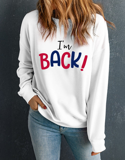 Load image into Gallery viewer, I'M BACK Round Neck Dropped Shoulder Sweatshirt
