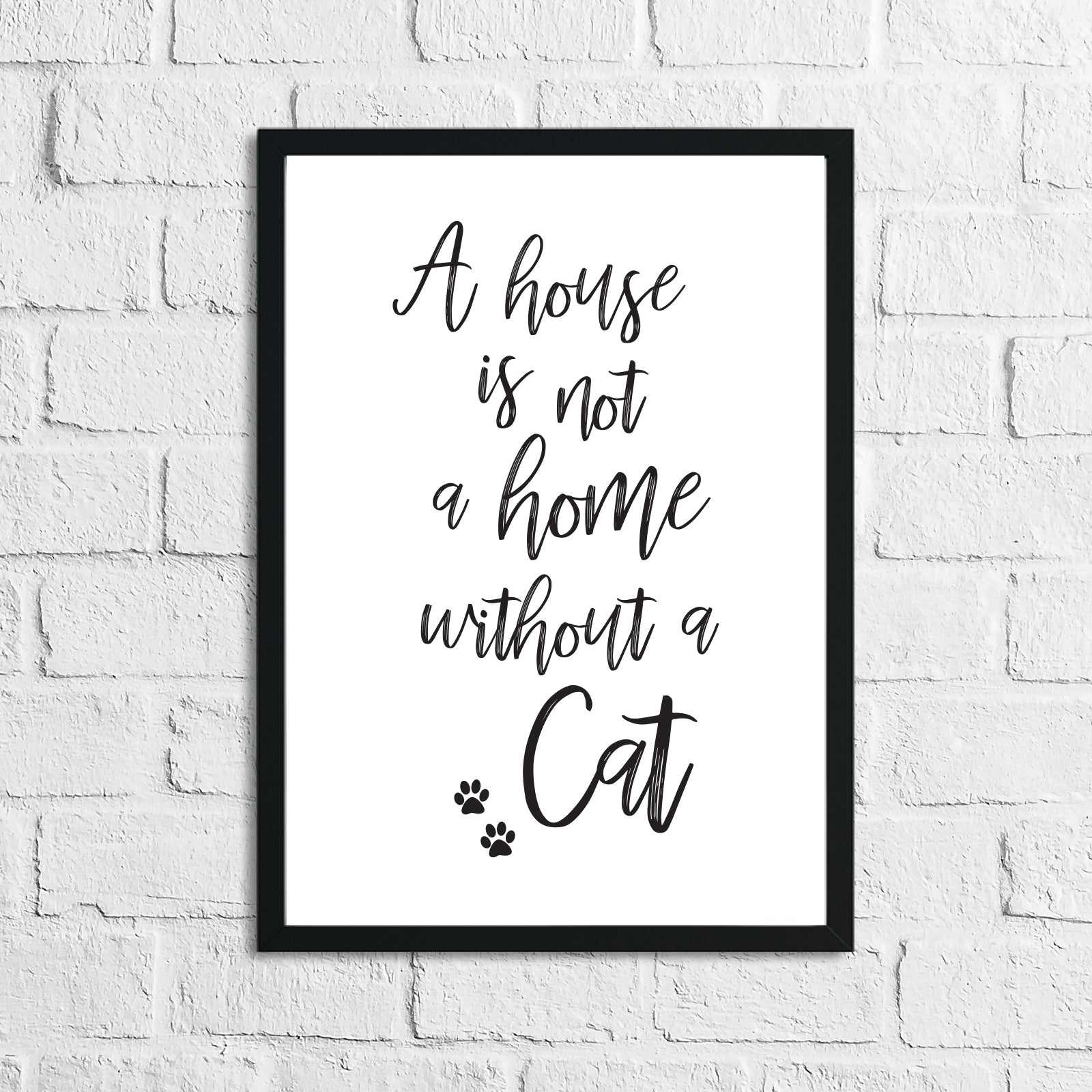 A House Is Not A Home Without A Cat Animal Wall Decor Simple Print by WinsterCreations™ Official Store