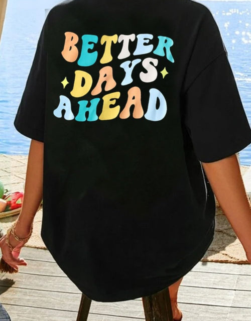 Load image into Gallery viewer, BETTER DAYS AHEAD Round Neck T-Shirt
