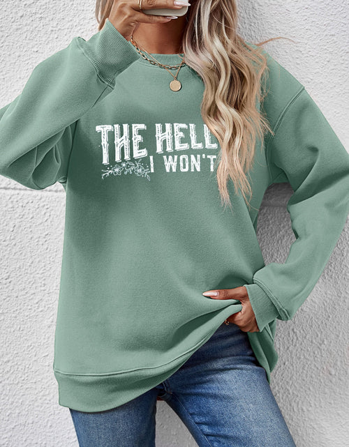 Load image into Gallery viewer, THE HELL I WON'T Round Neck Long Sleeve Sweatshirt
