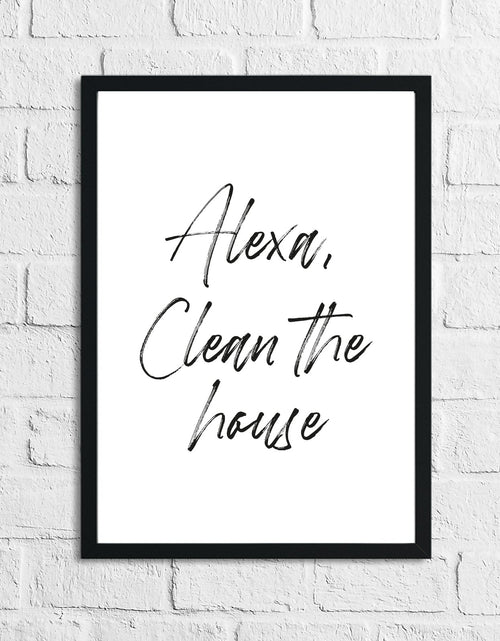 Load image into Gallery viewer, Alexa Clean The House Laundry Room House Simple Wall Decor Print by WinsterCreations™ Official Store
