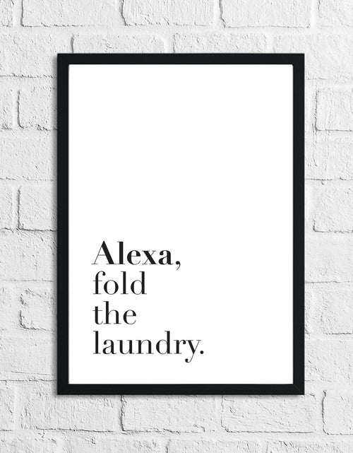 Load image into Gallery viewer, Alexa Fold The Laundry Simple Wall Decor Print by WinsterCreations™ Official Store
