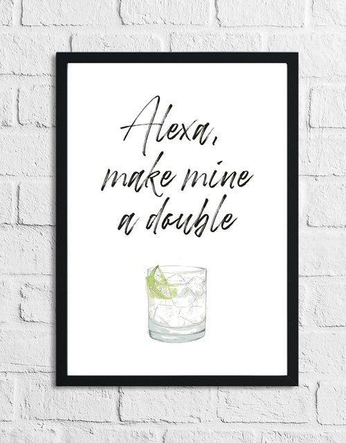 Load image into Gallery viewer, Alexa Make Mine A Double Alcohol Wall Decor Print by WinsterCreations™ Official Store
