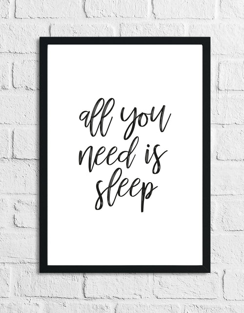 Load image into Gallery viewer, All You Need Is Sleep Bedroom Simple Decor Print by WinsterCreations™ Official Store

