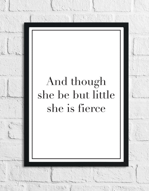 Load image into Gallery viewer, And Though She Be Little She Is Fierce Children's Room Quote Wall Decor Print (Font/Border Colour Editable) by WinsterCreations™ Official Store
