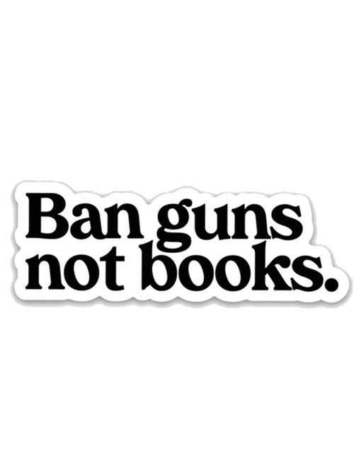 Load image into Gallery viewer, Ban Guns Not Books Sticker by Kind Cotton
