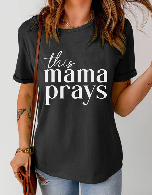 Load image into Gallery viewer, THIS MAMA PRAYS Graphic Tee
