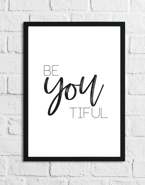 Load image into Gallery viewer, Be-You-Tiful Inspirational Simple Wall Decor Quote Print by WinsterCreations™ Official Store
