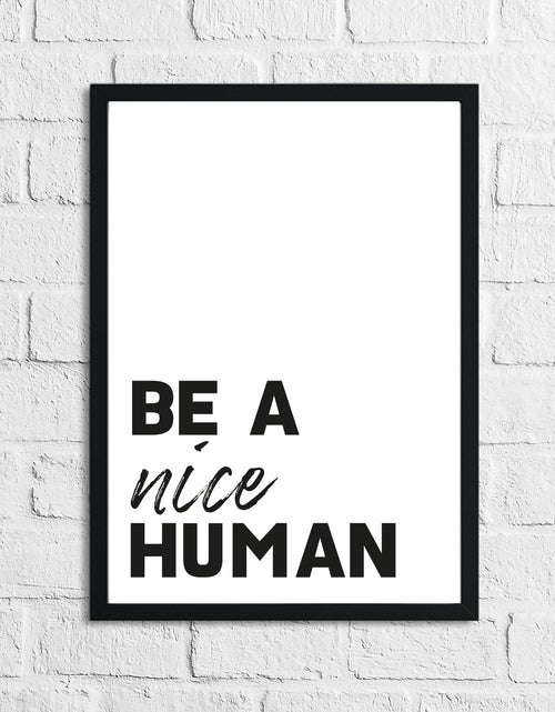 Load image into Gallery viewer, Be A Nice Human New Inspirational Wall Decor Quote Print by WinsterCreations™ Official Store
