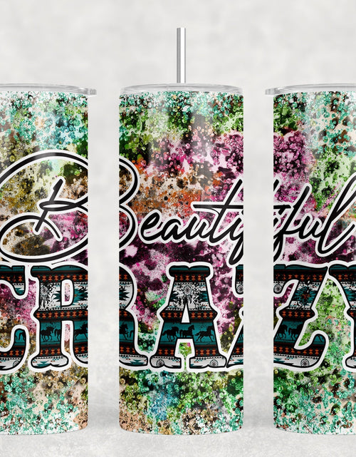 Load image into Gallery viewer, Beautiful Crazy|Skinny Tumbler|Optional Bluetooth Speaker| Speaker Color Varies by Rowdy Ridge Co
