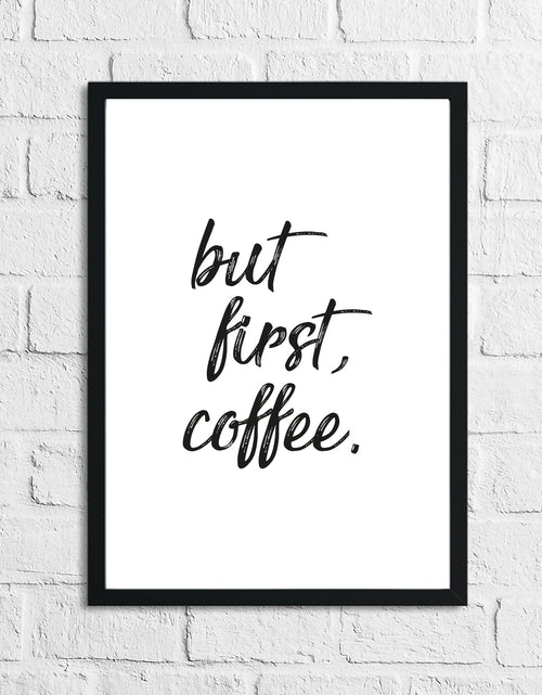 Load image into Gallery viewer, But First Coffee New Kitchen Simple Wall Decor Print by WinsterCreations™ Official Store
