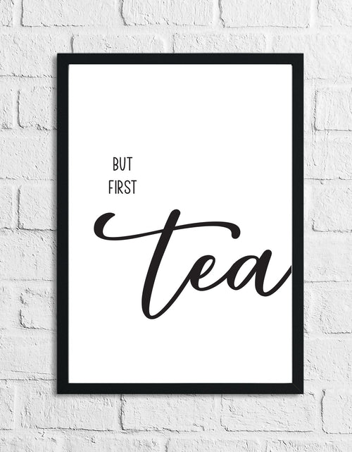 Load image into Gallery viewer, But First Tea Kitchen Simple Wall Decor Print by WinsterCreations™ Official Store
