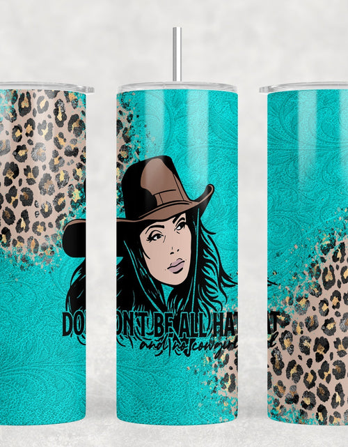 Load image into Gallery viewer, Cowgirl Dont Be All Hat  - 20 oz Steel Skinny Tumbler - Optional Blue Tooth Speaker - Speaker Color will Vary by Rowdy Ridge Co

