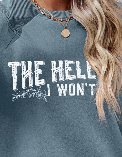Load image into Gallery viewer, THE HELL I WON'T Round Neck Long Sleeve Sweatshirt
