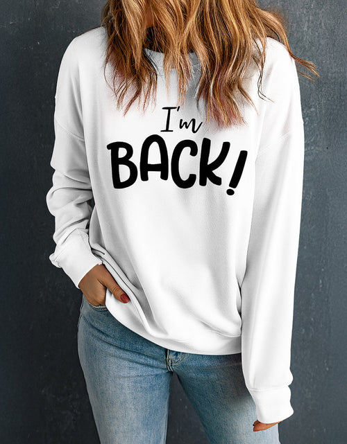 Load image into Gallery viewer, I'M BACK Round Neck Dropped Shoulder Sweatshirt
