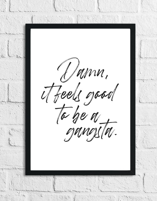 Load image into Gallery viewer, Damn, It Feels Good To Be A Gangsta Humorous Funny Bathroom Wall Decor Print by WinsterCreations™ Official Store

