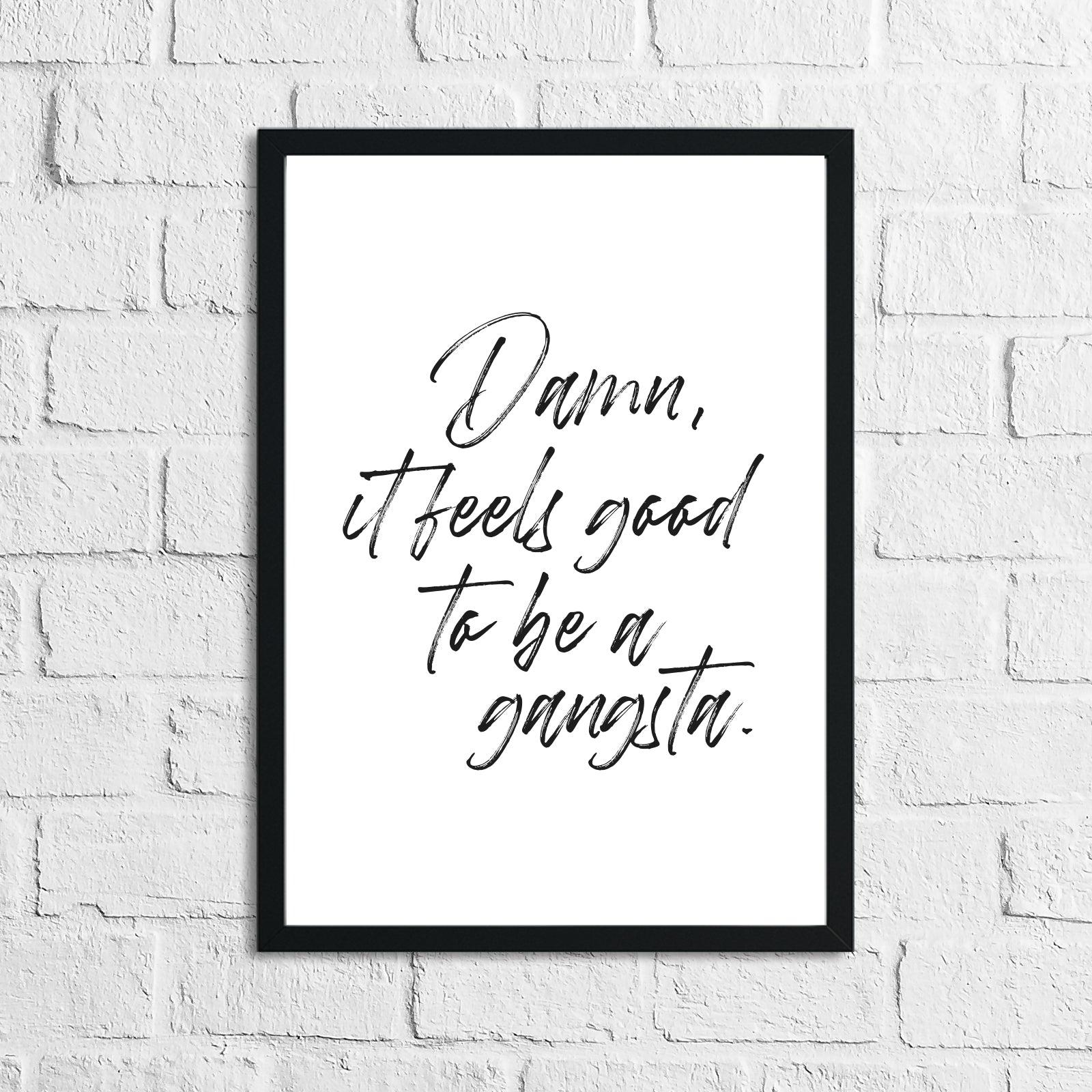 Damn, It Feels Good To Be A Gangsta Humorous Funny Bathroom Wall Decor Print by WinsterCreations™ Official Store
