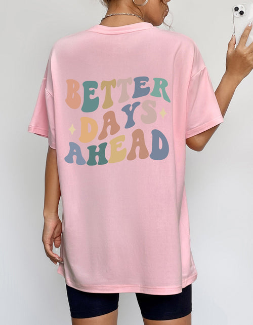 Load image into Gallery viewer, BETTER DAYS AHEAD Round Neck T-Shirt
