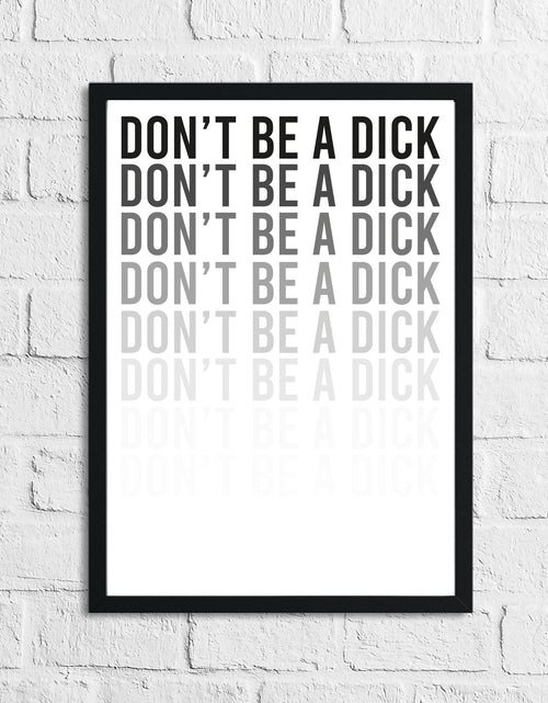 Load image into Gallery viewer, Don't Be A Dick Humorous Funny Home Wall Decor Print by WinsterCreations™ Official Store
