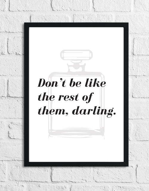 Load image into Gallery viewer, Don't Be Like The Rest Of Them, Darling Dressing Room Simple Wall Home Decor Print by WinsterCreations™ Official Store
