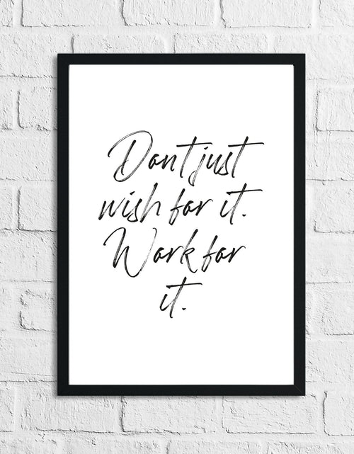 Load image into Gallery viewer, Don't Just Wish For it Inspirational Wall Decor Quote Print by WinsterCreations™ Official Store
