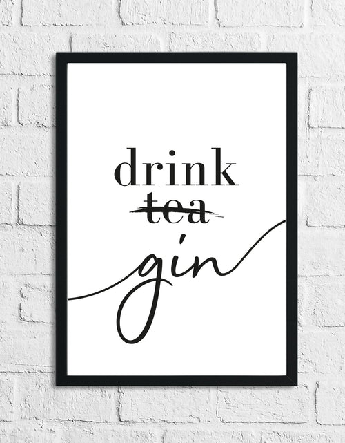 Load image into Gallery viewer, Drink Gin Not Tea Alcohol Kitchen Wall Decor Print by WinsterCreations™ Official Store
