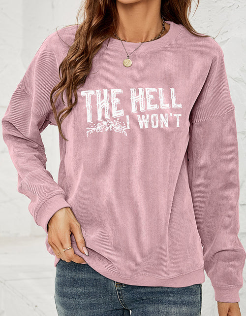 Load image into Gallery viewer, Round Neck Dropped Shoulder THE HELL I WON'T Graphic Sweatshirt

