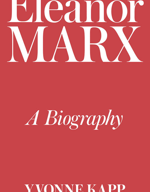Load image into Gallery viewer, Eleanor Marx: A Biography – Yvonne Kapp by Working Class History | Shop
