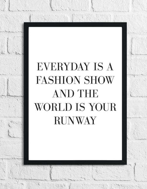 Load image into Gallery viewer, Every Day Is A Fashion Show And The World Is Your Runway Dressing Room Simple Wall Home Decor Print by WinsterCreations™ Official Store
