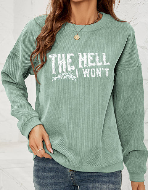 Load image into Gallery viewer, Round Neck Dropped Shoulder THE HELL I WON'T Graphic Sweatshirt
