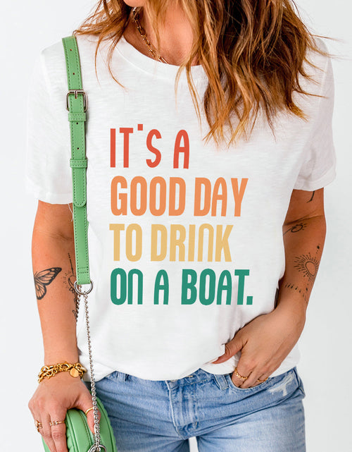 Load image into Gallery viewer, IT'S A GOOD DAY TO DRINK ON A BOAT Graphic Tee
