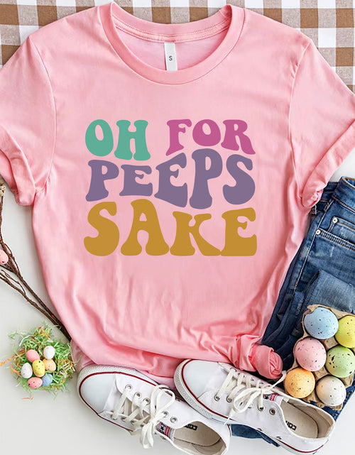 Load image into Gallery viewer, OH FOR PEEPS SAKE Round Neck T-Shirt
