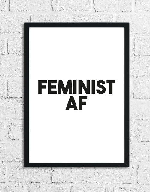 Load image into Gallery viewer, Feminist AF Inspirational Wall Home Decor Quote Print by WinsterCreations™ Official Store

