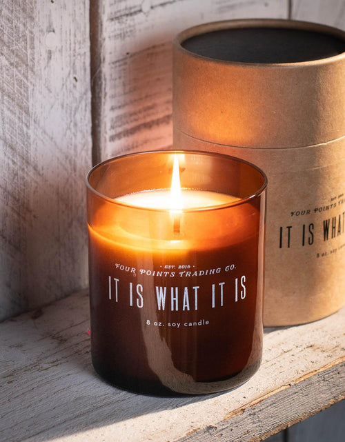 Load image into Gallery viewer, It Is What It Is 8oz Soy Candle by Four Points Trading Co.
