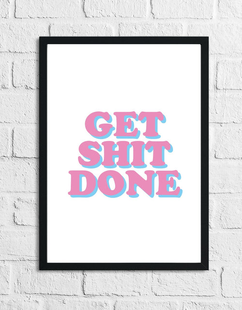 Load image into Gallery viewer, Get Shit Done Pink Simple Humorous Wall Decor Print by WinsterCreations™ Official Store
