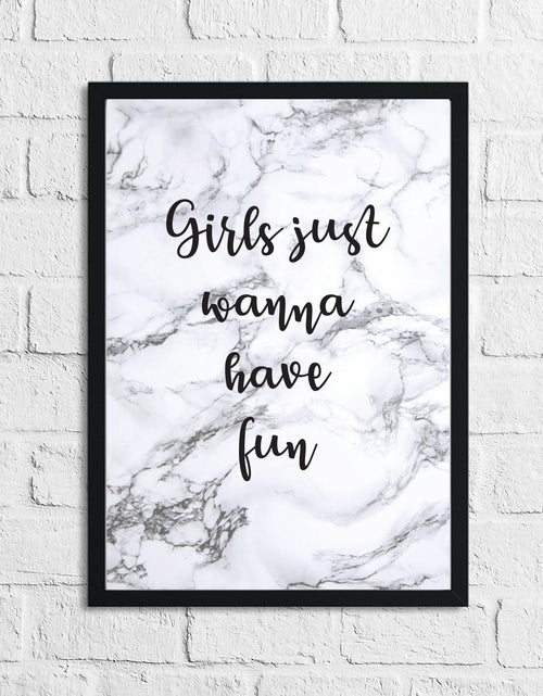 Load image into Gallery viewer, Girls Just Wanna Have Fun Marble Inspirational Wall Decor Quote Print by WinsterCreations™ Official Store

