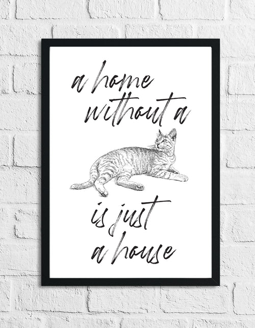 Load image into Gallery viewer, A Home Without A Cat Is Just A House Animal Wall Decor Simple Print by WinsterCreations™ Official Store
