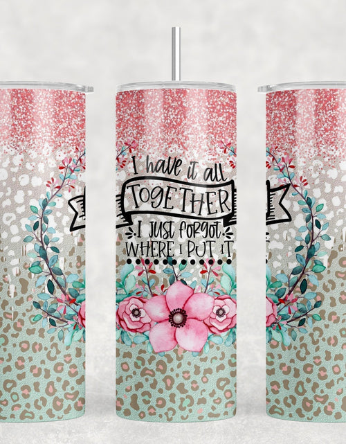 Load image into Gallery viewer, I have It All Together I Just Forgot Where I Put It|Skinny Tumbler|Optional Bluetooth Speaker| Speaker Color Varies by Rowdy Ridge Co
