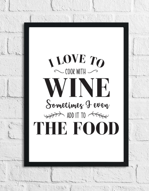 Load image into Gallery viewer, I Love To Cook With Wine Kitchen Wall Decor Print by WinsterCreations™ Official Store

