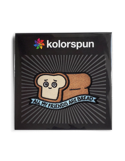 Load image into Gallery viewer, All My Friends Are Bread Patch by Kolorspun

