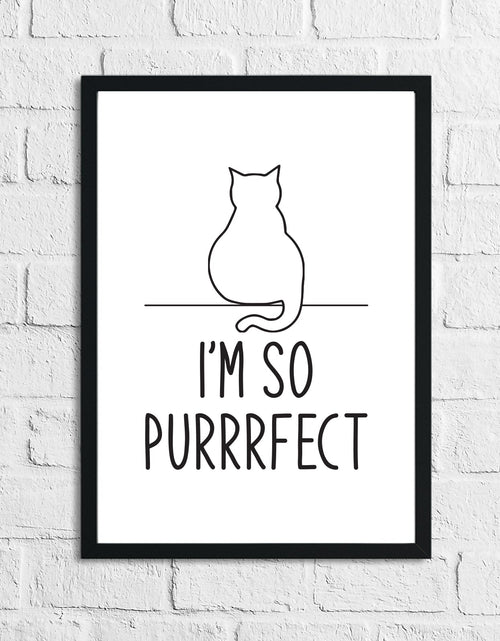 Load image into Gallery viewer, I'm So Purrrfect Cat Animal Wall Decor Simple Print by WinsterCreations™ Official Store
