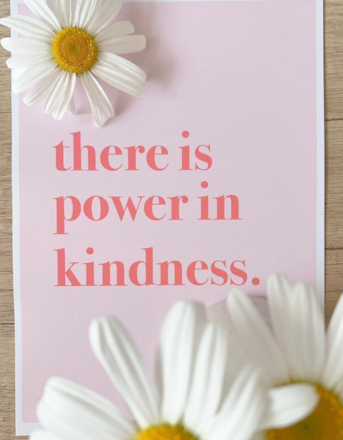 Load image into Gallery viewer, There Is Power In Kindness Inspirational Wall Decor Home Quote Print by WinsterCreations™ Official Store
