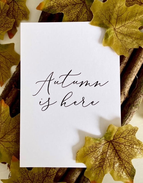 Load image into Gallery viewer, Autumn Is Here Calligraphy Autumn 2021 Seasonal Wall Home Decor Print by WinsterCreations™ Official Store
