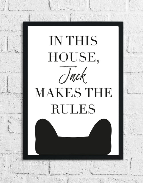 Load image into Gallery viewer, In This House Jack Makes The Rules Dog Animal Lover Wall Decor Print by WinsterCreations™ Official Store
