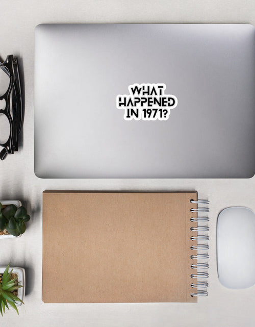 Load image into Gallery viewer, What Happened in 1971 Bubble-free stickers by Proud Libertarian
